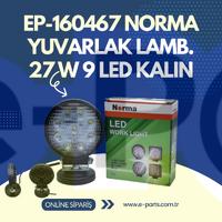 EP-160467 NORMA YUVARLAK LAMB. 27 W 9 LED KALIN