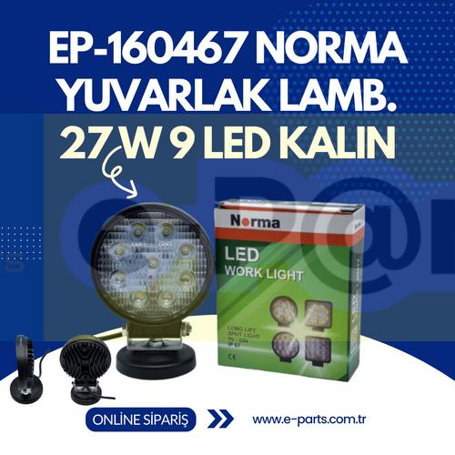 EP-160467 NORMA YUVARLAK LAMB. 27 W 9 LED KALIN
